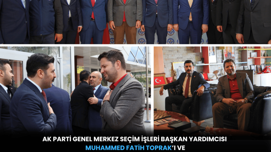 AK PARTİ GENEL MERKEZ SEÇİM İŞLERİ BAŞKAN YARDIMCISI MUHAMMED FATİH TOPRAK VE AK PARTİ TEŞKİLAT KOORDİNATÖRÜ ABDÜLKADİR KİRLİ’DEN GENEL MERKEZİMİZE ZİYARET